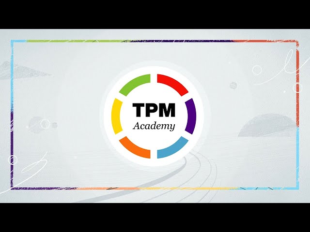 The TPM Academy