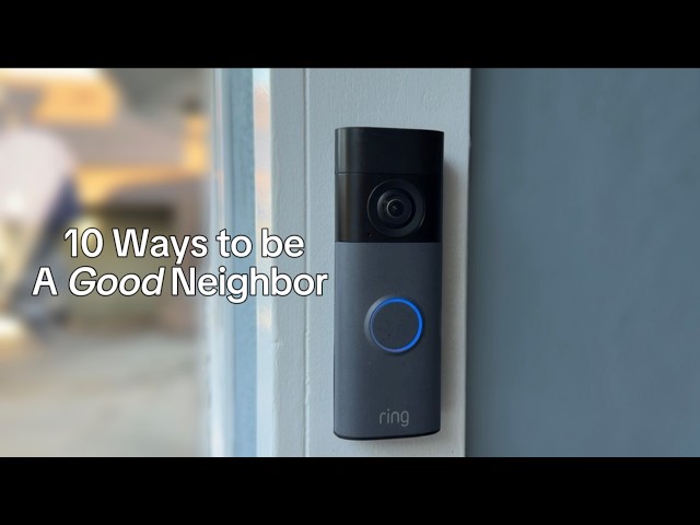 10 Ways To Be a Good Neighbor | Ring
