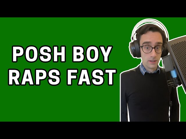POSH BOY RAPS FAST