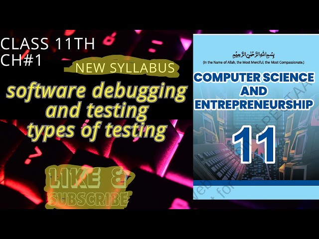 Software debugging and testing||types of testing||class 11th computer new syllabus