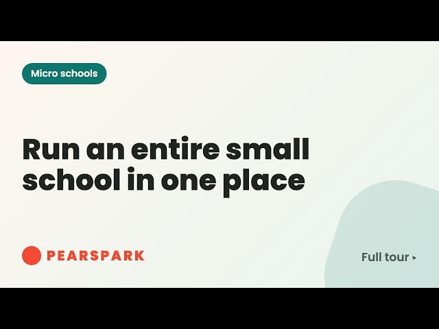 Pearspark for micro schools: run an entire small school in one place
