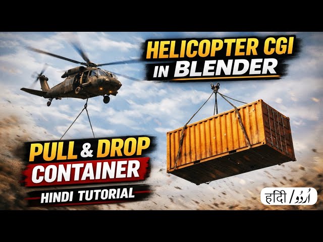 How to Pull & Drop Container in Blender | Helicopter CGI Tutorial in Hindi