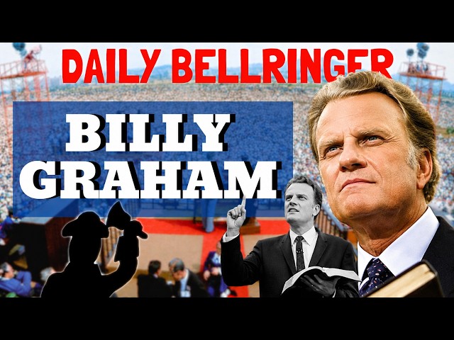 Billy Graham: The Life of America's Most Famous Evangelist | DAILY BELLRINGER