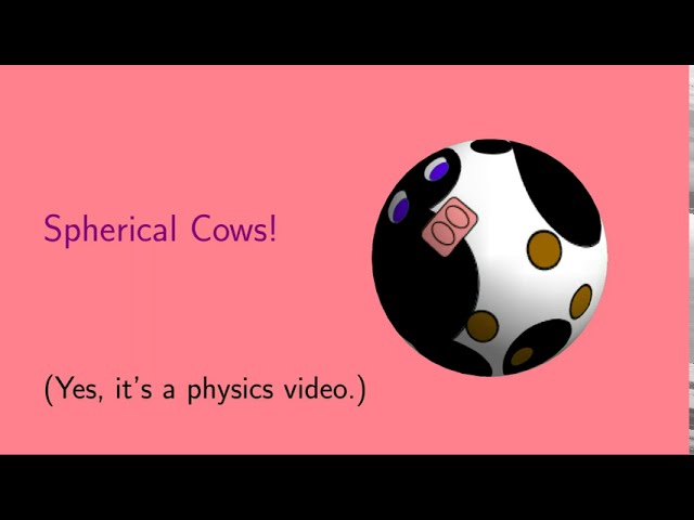 Spherical Cows!