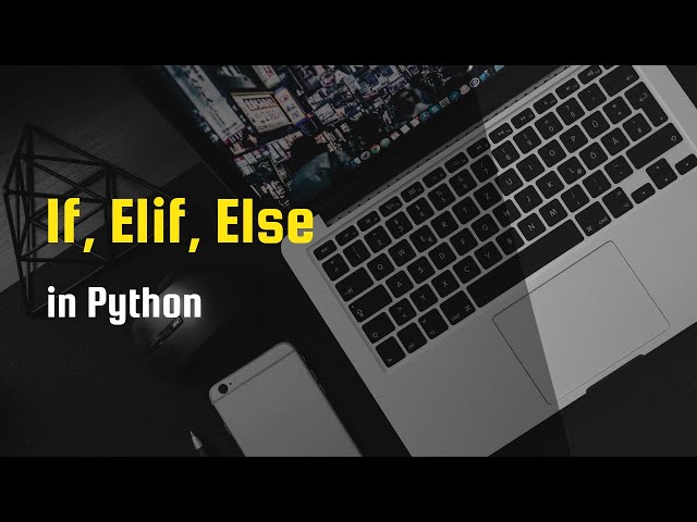 Less Than 2 Minutes - If, Elif, Else (Beginner Python) Ep. 5