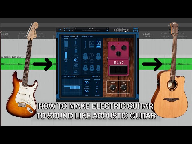 Acoustic Guitar Simulation using Electric Guitar + VSTs