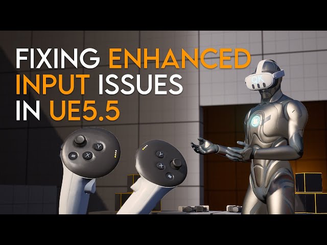 Enhanced Input Actions Not Working in Unreal Engine 5.5? Here’s the Fix!