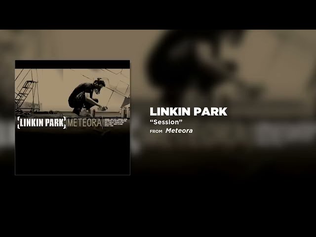 Session - Linkin Park (Meteora)
