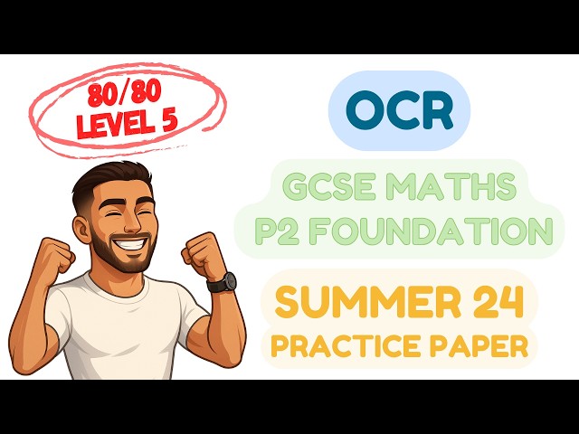 OCR GCSE Maths Paper 2 Summer 2024 | Foundation Tier Walkthrough | 80/80 Grade 5