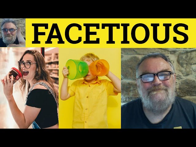 🔵 Facetious Meaning - Facetious Examples - Facetious Definition - ESL British English Pronunciation