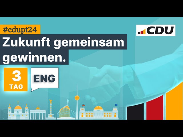 36. Parteitag der CDU Deutschlands – International – Tag 3