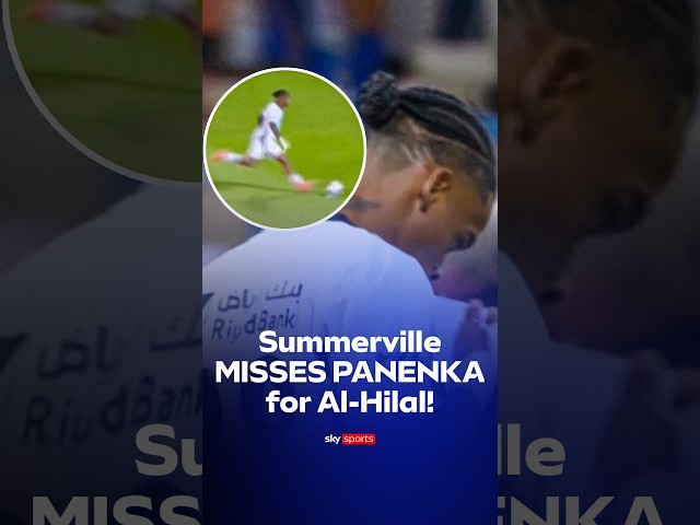 Crysencio Summerville won't want to watch his panenka back 😬❌  #football #saudiproleague #alhilal