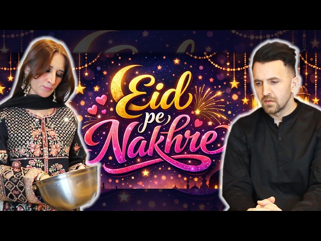 Eid pe nakhre | OZZY RAJA