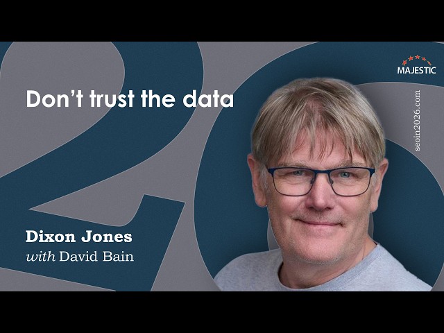Don’t trust the data – with Dixon Jones