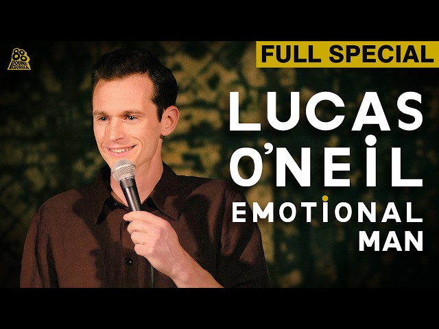 Lucas O'Neil | Emotional Man (Full Comedy Special)