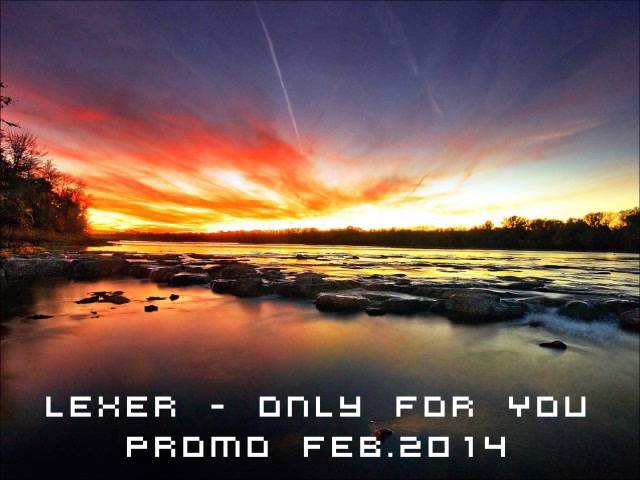 Lexer - Only For You (Promo Feb. 2014)