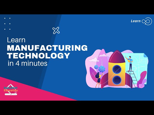 What is manufacturing technology? learn in detail | RoboRAM Education
