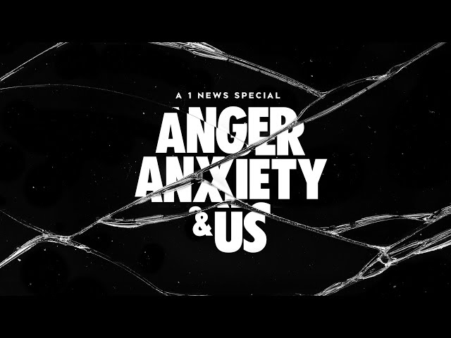 Full video: Anger, Anxiety & Us - A 1News Special