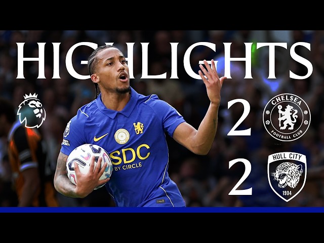 Chelsea 2-2 Hull City | HIGHLIGHTS | Premier League 2026/27