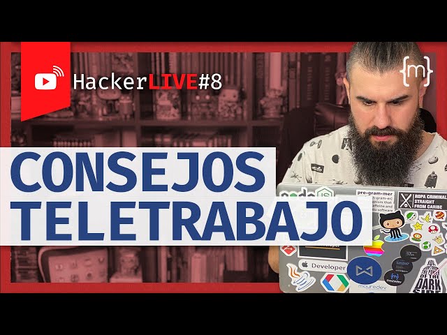 TELETRABAJO 🏠💻 Consejos y Preguntas Frecuentes | 🔴 HackerLIVE#8