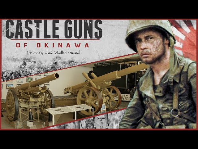 Battle of Okinawa - the Howitzers that protected the Castle - 九六式十五糎榴弾砲. Re-edit.