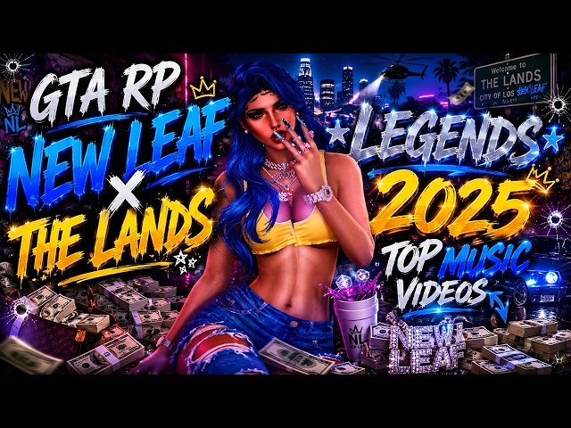 GTA RP NEW LEAF X THE LANDS  *LEGENDS* 2025 TOP Music Videos