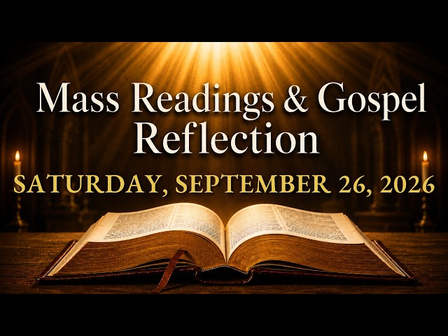 Today's Catholic Mass Readings — Saturday, September 26, 2026 | Gospel Reflection