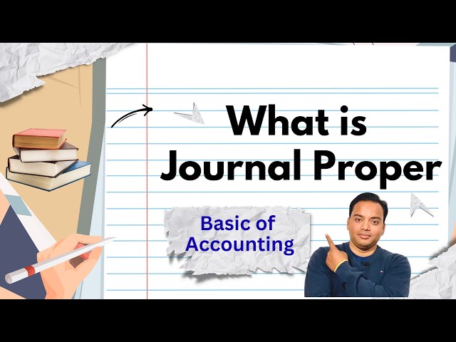 What is Journal Proper?
