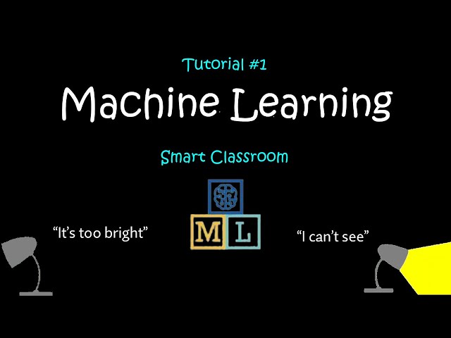 Machine Learning - Episode 1: Smart Classroom