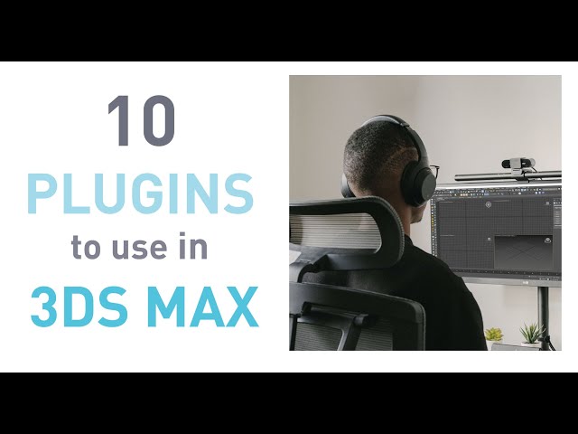 10 plugins to  use in 3ds max in 2025