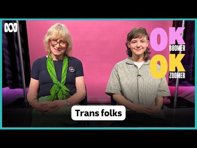 Trans Folks | OK Boomer, OK Zoomer: Episode 4 | ABC iview