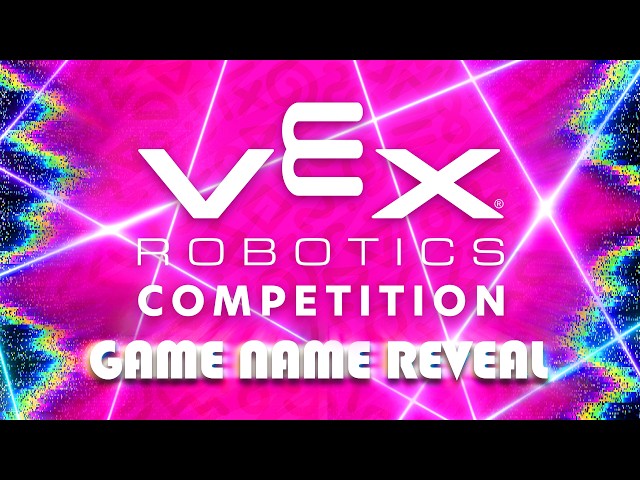 VEX Robotics | 2026-2027 Game Name Reveal