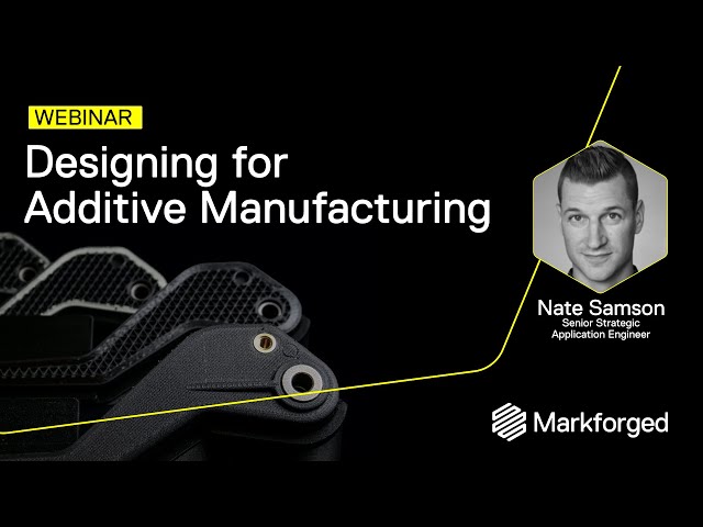 Designing for Additive Manufacturing | Webinar