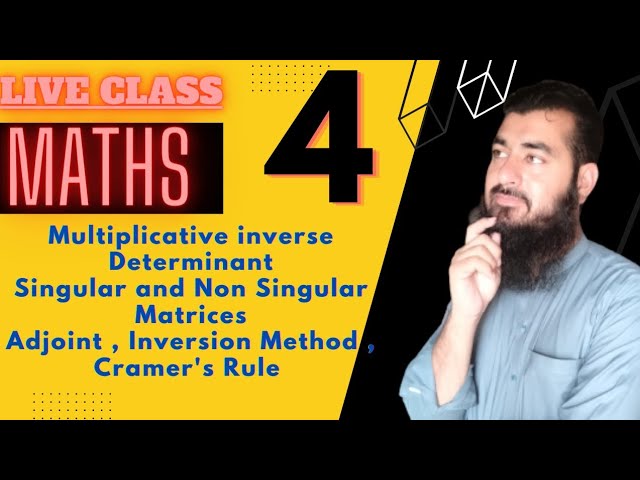 Easy Maths Determinant , Cramer's Rule, Inversion Method Of Matrices Lecture # 4