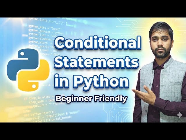 Conditional Statements Explained | If Else in Python | Beginner Friendly Tutorial
