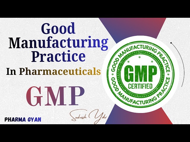 Good Manufacturing Practice | GMP | Pharma Gyan | Sukesh Ydv