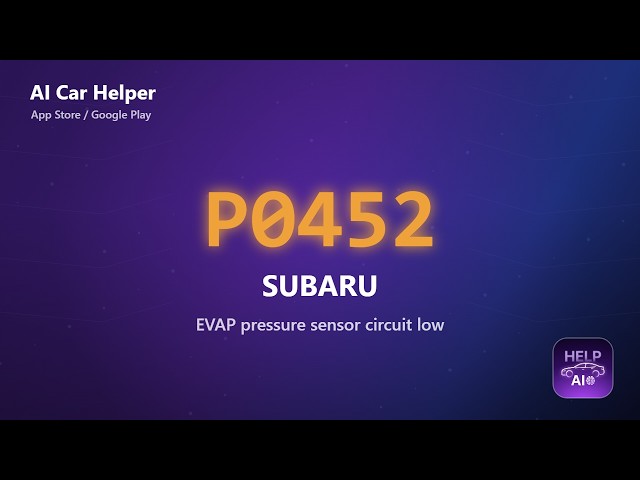 Subaru P0452 Error Code Explained | EVAP pressure sensor circuit low
