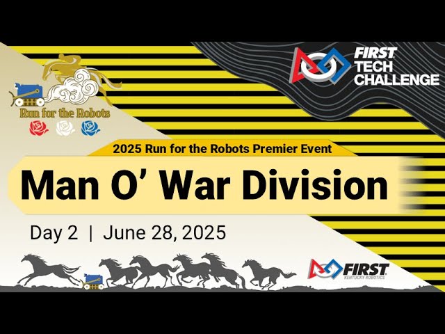 [MOW_2] 2025 Run For The Robots FIRST Tech Challenge Premiere Event - Man O' War Division - Day 2
