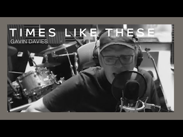 Gavin Davies - Times Like These (Acoustic Cover)