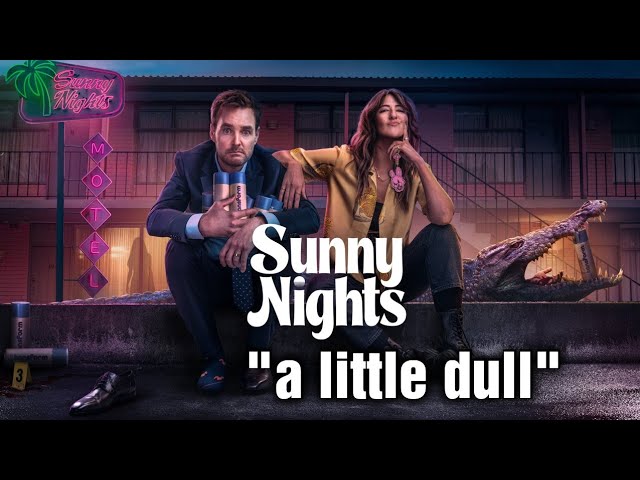 Sunny Nights   Now On ITVX   "Sunny? A Little Dull"