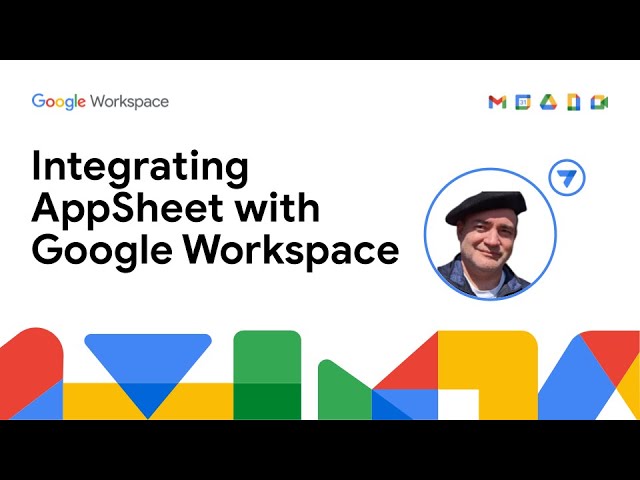 Integrating AppSheet with Google Workspace
