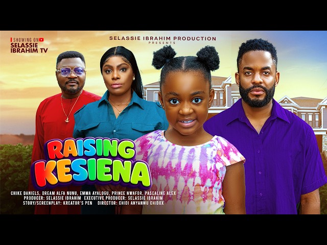RAISING KEISIENA - CHIKE DANIELS, DREAM ALFA NUNU, PRINCE NWAFOR, Latest 2026 Nigerian Movie