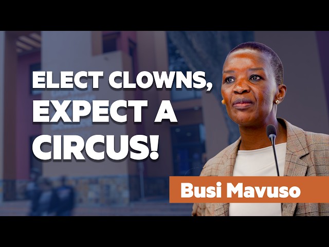 "Elect Clowns and You Get a Circus" | Busi Mavuso on the Coming Election