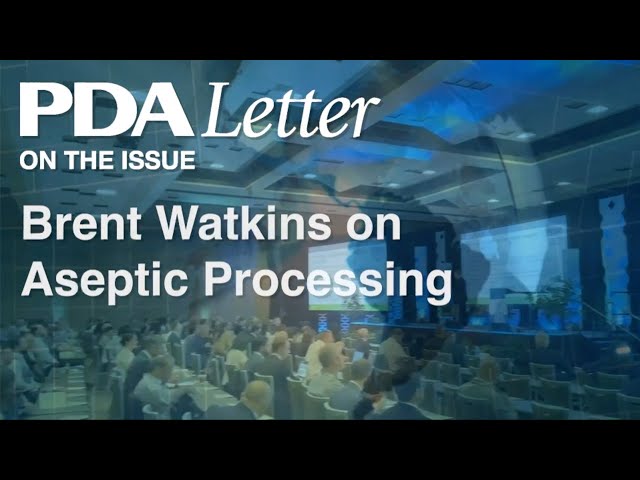 On the Issue: Brent Watkins on Aseptic Processing