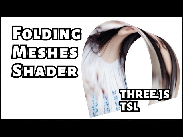 Folding meshes with TSL shaders #threejs