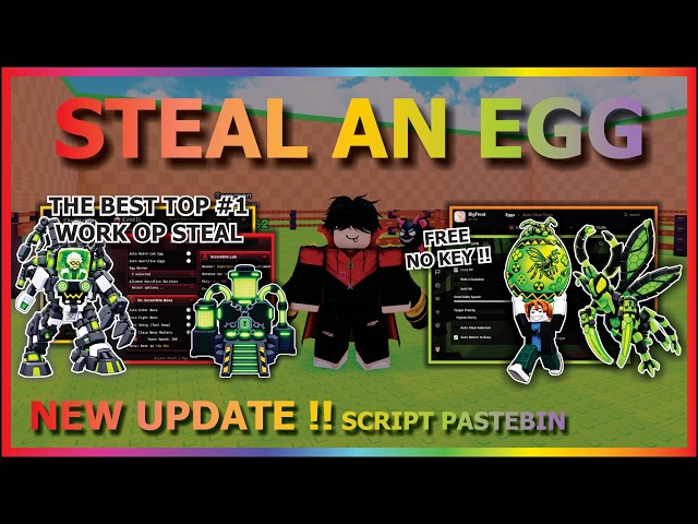STEAL AN EGG Script Pastebin 2026 AUTO FARM, INSTANT STEAL, TP STEAL, ANTI HIT, AUTO BOSS (NO KEY) 🧪