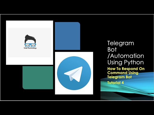 Telegram Bot Tutorial With Python|How To Respond To Commands On Telegram Using Python|Tutorial 4
