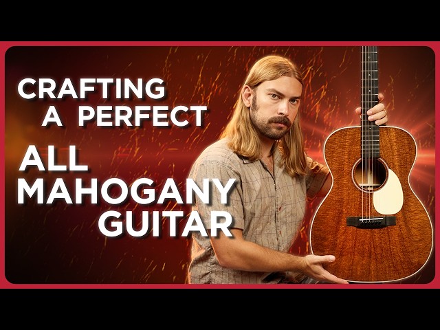 Crafting the Perfect All-Mahogany Acoustic Guitar | Martin Custom Shop Alamo Exclusive