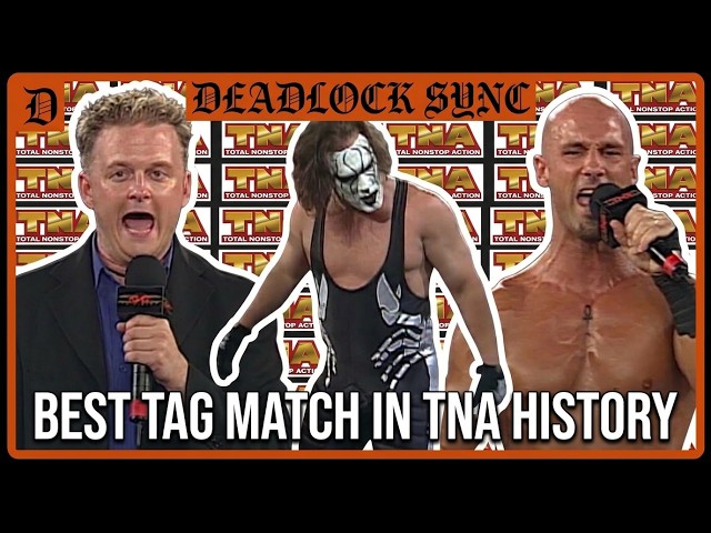 The Greatest Tag Team Match In TNA History?! | DEADLOCK Sync