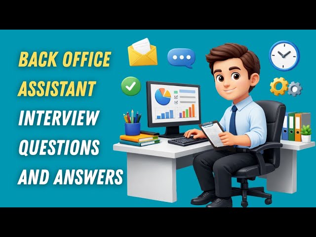 Back Office Assistant Interview Questions and Answers